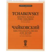 J0063 Чайковский П.И. Шестнадцать песен для детей. Для голоса и фортепиано, издат. 