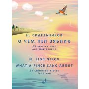 17812МИ Сидельников Н. О чём пел зяблик. 25 детских пьес для фортепиано, издательство 